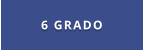 6 GRADO